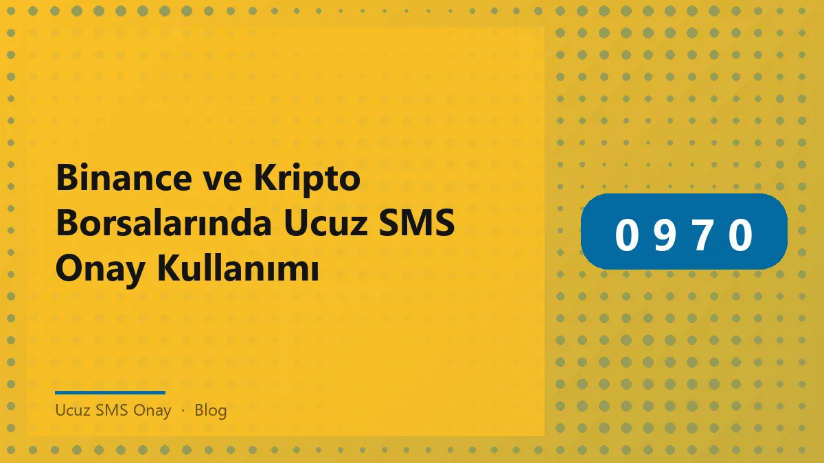 Ucuz SMS onay ile kripto borsalarında hesap güvenliği