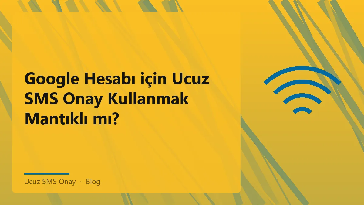 Ucuz SMS Onay ile Google hesabı doğrulama süreci