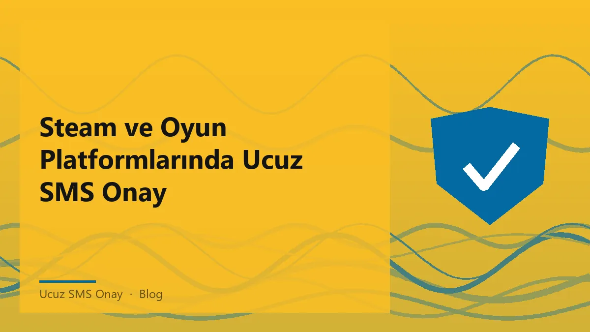 Ucuz SMS onay ile oyun platformlarında hesap doğrulama