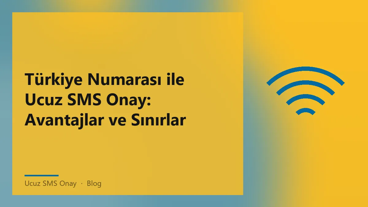 Ucuz SMS Onay ile Türkiye numarası kullanmanın avantajları