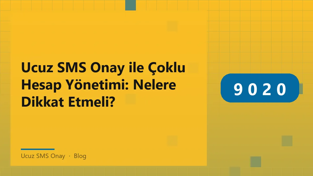 Ucuz SMS Onay hizmetleri ile hesap yönetimi hakkında bilgi.
