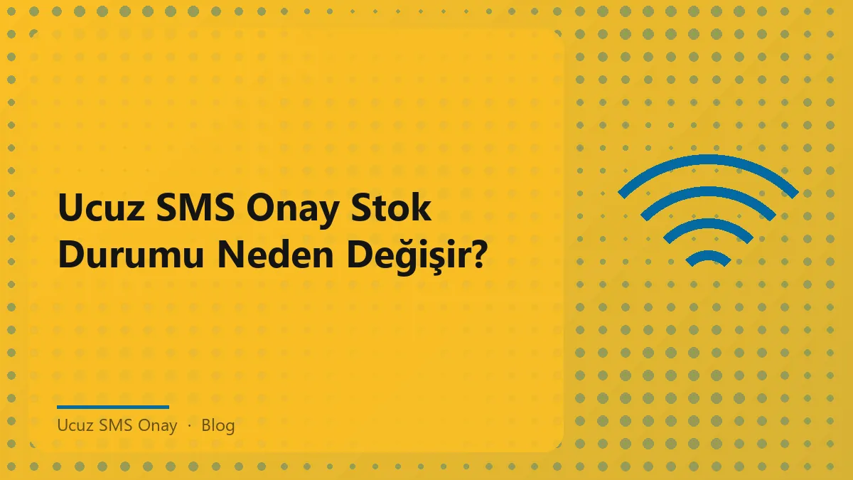 Ucuz SMS onay hizmetleri stok durumu hakkında bilgi veriyor.